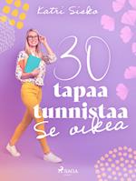 30 tapaa tunnistaa Se oikea