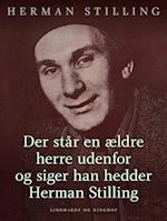 Der står en ældre herre udenfor og siger han hedder Herman Stilling