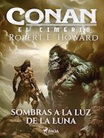 Conan el cimerio - Sombras a la luz de la luna