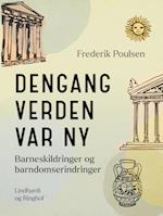 Dengang verden var ny. Barneskildringer og barndomserindringer