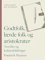 Godtfolk, lærde folk og aristokrater. Noveller og kulturskildringer