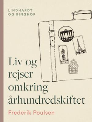 Liv og rejser omkring århundredskiftet