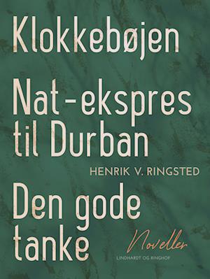 Klokkebøjen. Nat-ekspres til Durban. Den gode tanke. Noveller