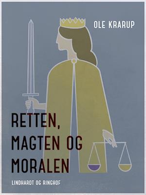 Retten, magten og moralen