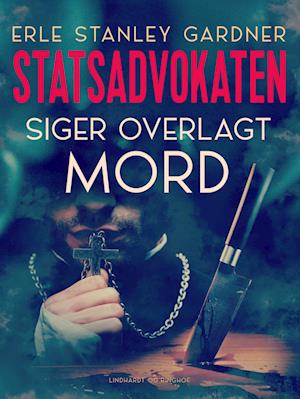 Statsadvokaten siger overlagt mord