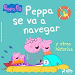Peppa Pig - Peppa se va a navegar y otras historias