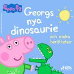 Greta Gris - Georgs nya dinosaurie och andra berättelser