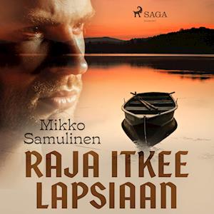 Raja itkee lapsiaan