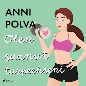 Olen saanut tarpeekseni