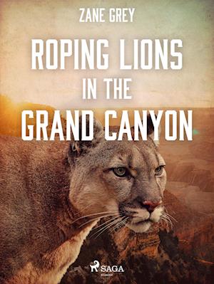 Roping Lions in the Grand Canyon