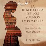 La biblioteca de los sueños imposibles. Las cartas de Ani Crumb