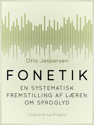 Fonetik. En systematisk fremstilling af læren om sproglyd