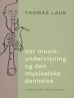 Vor musikundervisning og den musikalske dannelse