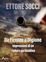 Da Firenze a Digione. Impressioni di un reduce garibaldino