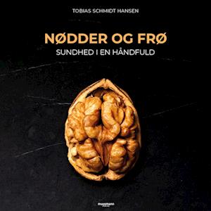 Nødder og Frø-Tobias Schmidt Hansen