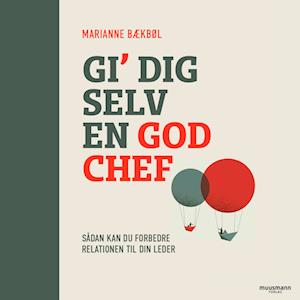 Gi’ dig selv en god chef