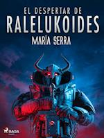 El despertar de Raleluköides