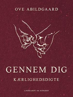 Gennem dig. Kærlighedsdigte