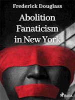 Abolition Fanaticism in New York