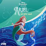 Ariel - Begyndelsen - Ariel på dybt vand