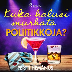 Kuka halusi murhata poliitikkoja?