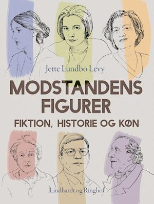 Modstandens figurer. Fiktion, historie og køn