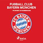 Fußball Club Bayern München - På sporet af klubbens DNA