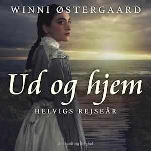 Ud og hjem. Helvigs rejseår