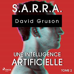 S.A.R.R.A. - Tome 2 : Une Conscience artificielle