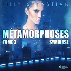 Métamorphoses - Tome 3 : Symbiose