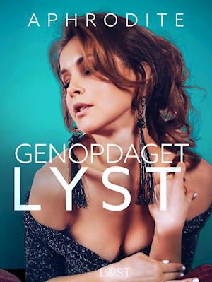 Genopdaget lyst – erotisk novelle