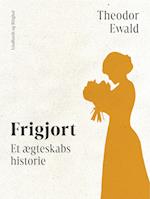 Frigjort. Et ægteskabs historie