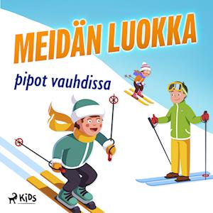 Meidän luokka pipot vauhdissa