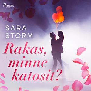 Rakas, minne katosit?