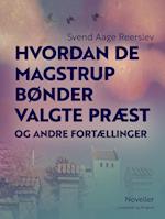 Hvordan de Magstrup bønder valgte præst og andre fortællinger