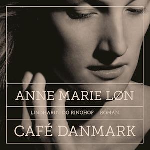 Café Danmark-Anne Marie Løn-Lydbog
