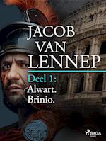 Onze voorouders in verschillende taferelen geschetst. Deel 1: Alwart. Brinio