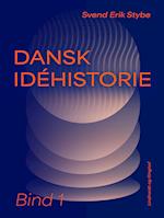 Dansk idéhistorie. Bind 1