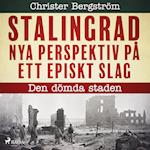 Stalingrad - nya perspektiv på ett episkt slag. Del 1, Den dömda staden