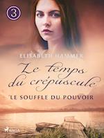 Le Souffle du pouvoir - Le temps du crépuscule, Livre 3