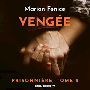 Prisonnière, Tome 3 : Vengée