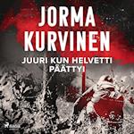 Juuri kun helvetti päättyi