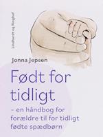 Født for tidligt – en håndbog for forældre til for tidligt fødte spædbørn