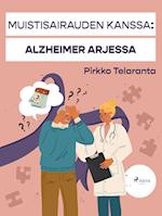 Muistisairauden kanssa: Alzheimer arjessa