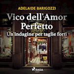 Vico dell'amor perfetto - Un'indagine per taglie forti