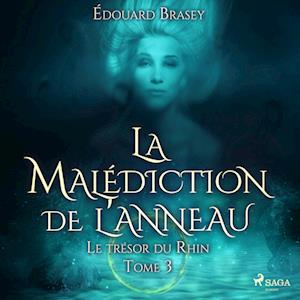 La Malédiction de l'Anneau - Tome 3 : Le trésor du Rhin