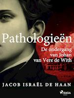 Pathologieën. De ondergang van Johan van Vere de With