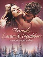 Friends, Lovers & Neighbors: 20 Erotic Short Stories