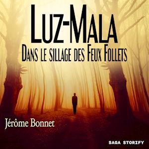 Luz-Mala - Dans le sillage des Feux Follets