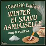 Winter ei saavu aamiaiselle